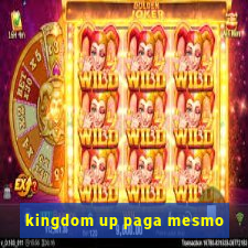 kingdom up paga mesmo